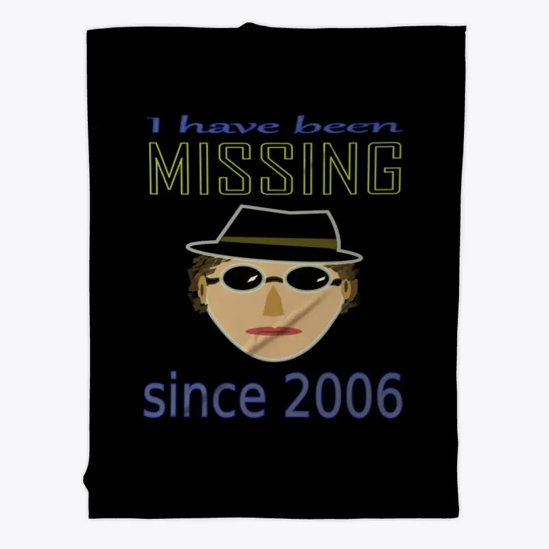 I have been missing