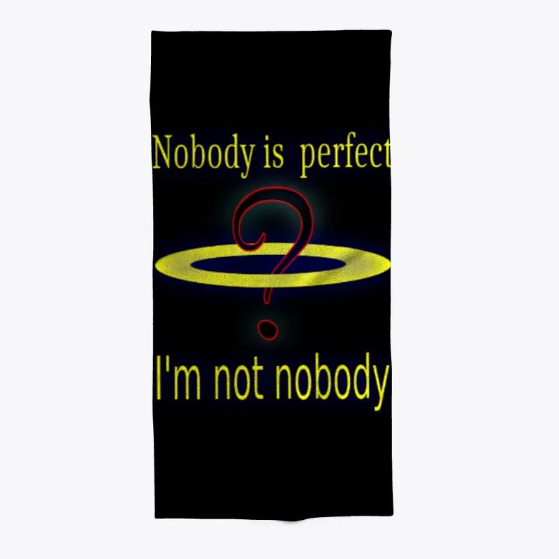 Nobody is perfect